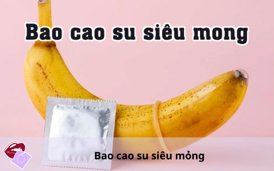 Bao cao su siêu mỏng