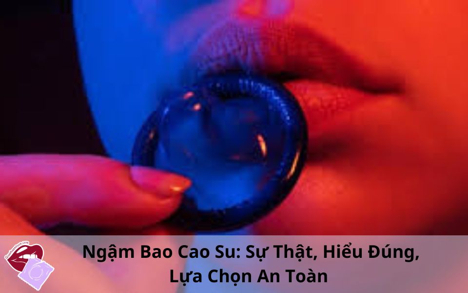 Ngậm Bao Cao Su