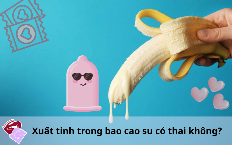 Xuất tinh trong bao cao su