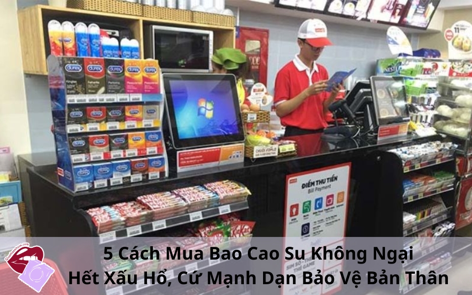 cach-mua-bao-cao-su-khong-ngai