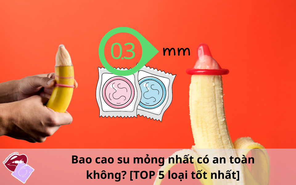Bao cao su mỏng nhất