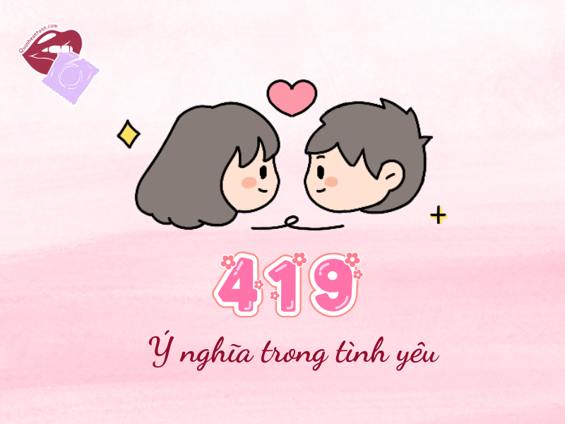419 nghĩa là gì trong tình yêu