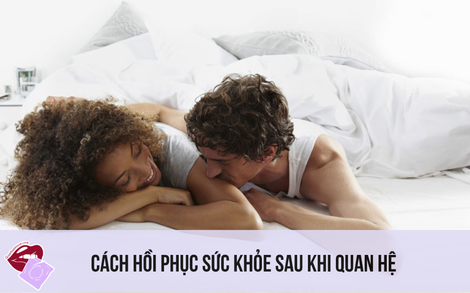 Cách hồi phục sức khỏe sau quan hệ