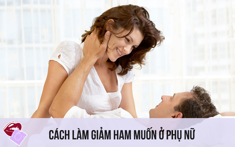 Cách làm giảm ham muốn ở phụ nữ