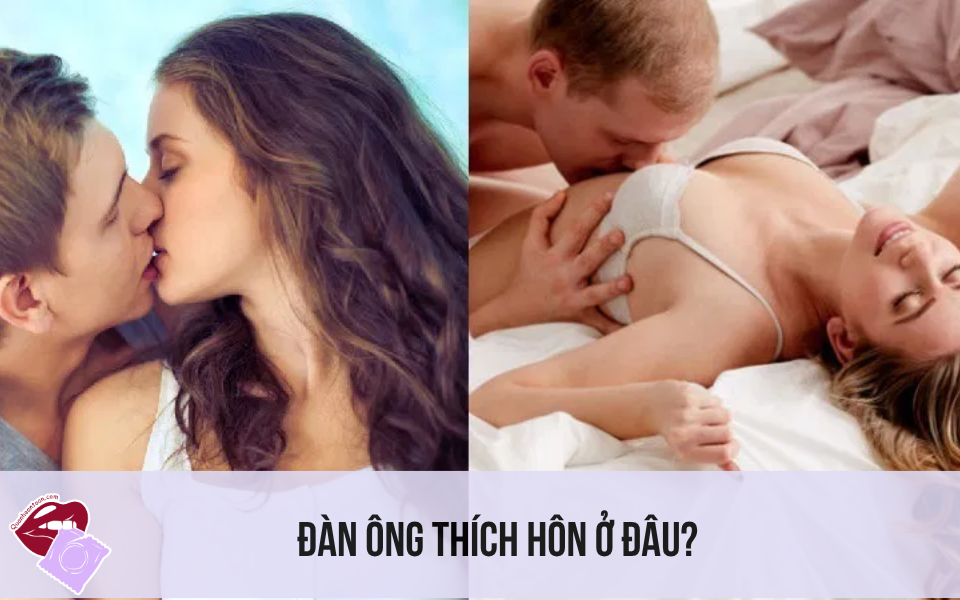 Đàn Ông Thích Hôn Ở Đâu