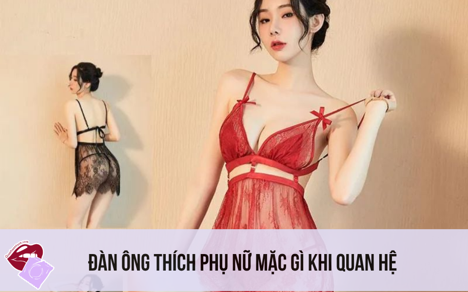 Đàn ông thích phụ nữ mặc gì khi quan hệ