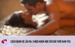 Cách Quan Hệ Lâu Ra