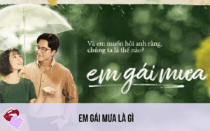 Em Gái Mưa Là Gì